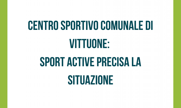 Centro sportivo comunale di Vittuone: SPORT ACTIVE precisa la situazione